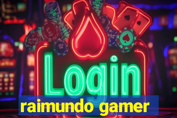 raimundo gamer